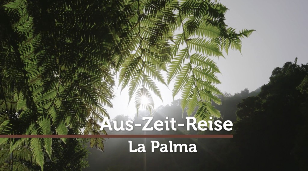 Aus-Zeit-Reise – La Palma – 2016